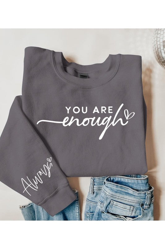 You Are Enough Graphic Fleece Sweatshirts