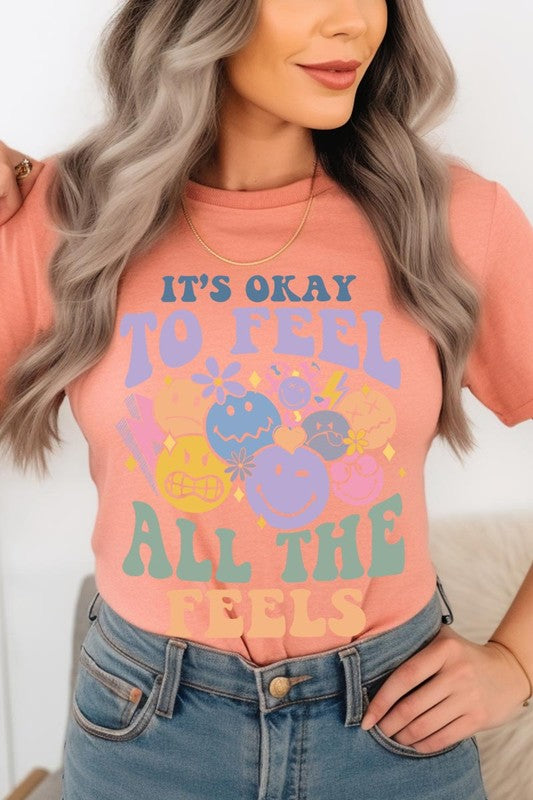 Okay To Feel All the Feels Face Graphic T Shirts