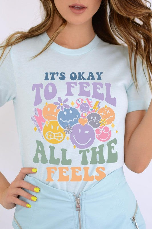 Okay To Feel All the Feels Face Graphic T Shirts