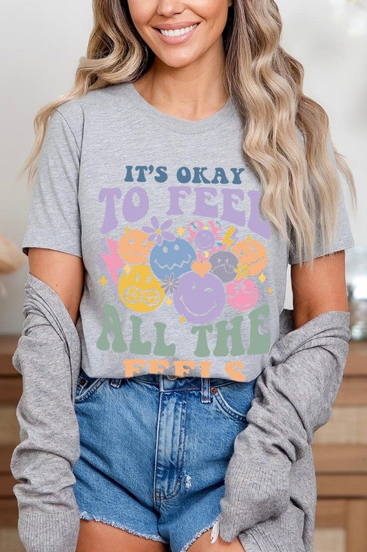 Okay To Feel All the Feels Face Graphic T Shirts