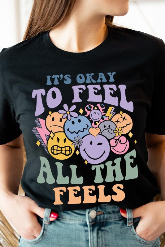 Okay To Feel All the Feels Face Graphic T Shirts