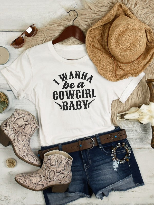 I Wanna Be a Cowgirl Baby Graphic Tee