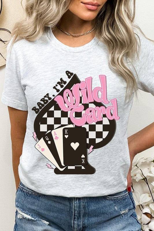 Baby I'm a Wild Card Graphic T Shirts