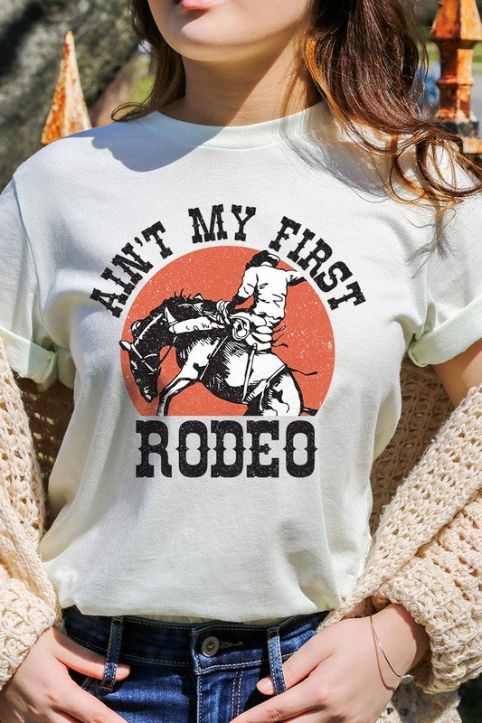 Ain't My First Rodeo Graphic T Shirts